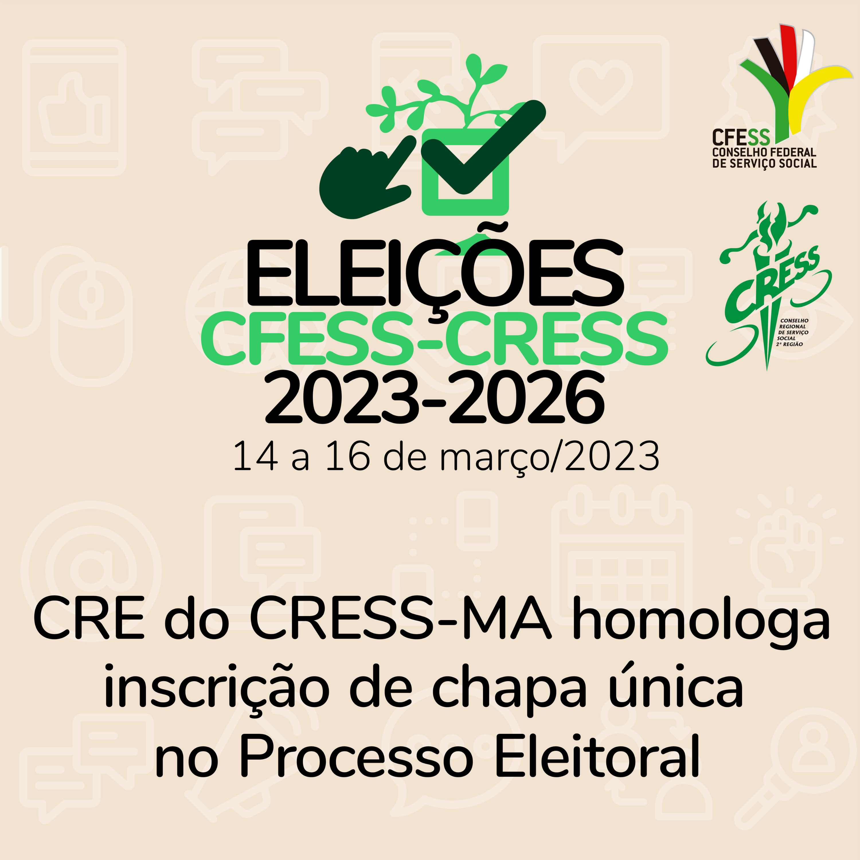 Eleições CFESS/CRESS 2023-2026: CRE do CRESS-MA homologa inscrição de chapa  única no Processo Eleitoral